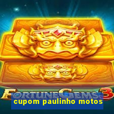 cupom paulinho motos